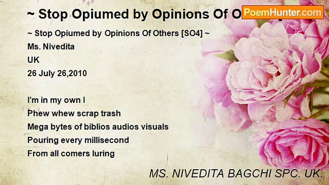 MS. NIVEDITA BAGCHI SPC. UK. - ~ Stop Opiumed by Opinions Of Others [SO4] ~