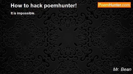 Mr. Bean - How to hack poemhunter!