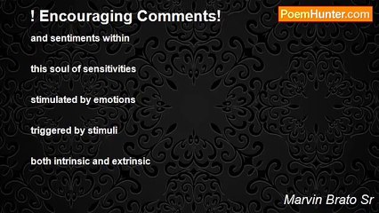 Marvin Brato Sr - ! Encouraging Comments!