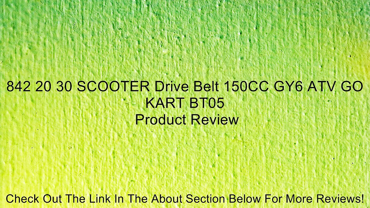 842 20 30 SCOOTER Drive Belt 150CC GY6 ATV GO KART BT05 Review