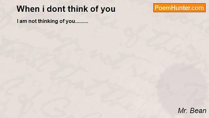 Mr. Bean - When i dont think of you