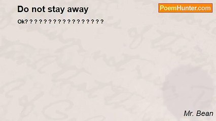 Mr. Bean - Do not stay away