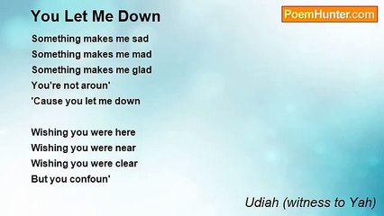 Udiah (witness to Yah) - You Let Me Down