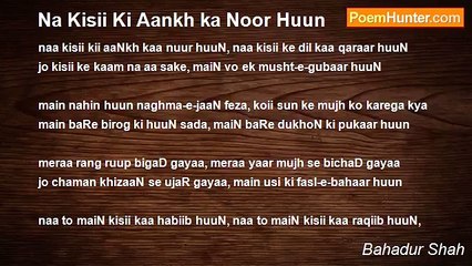 Bahadur Shah - Na Kisii Ki Aankh ka Noor Huun