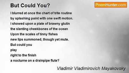 Vladimir Vladimirovich Mayakovsky - But Could You?