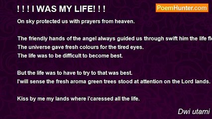 Dwi utami - ! ! ! I WAS MY LIFE! ! !