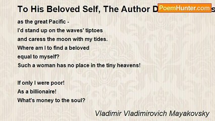 Vladimir Vladimirovich Mayakovsky - To His Beloved Self, The Author Dedicates These Lines