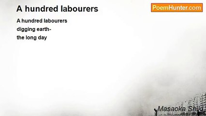 Masaoka Shiki - A hundred labourers