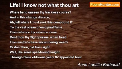Anna Laetitia Barbauld - Life! I know not what thou art