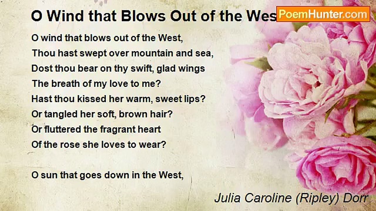 Julia Caroline (Ripley) Dorr - O Wind that Blow...