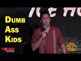 Stand Up ComedY By Danny Villapndo - Dumb Ass Kids