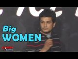 Stand Up Comedy By Robert Zapata - Big Women