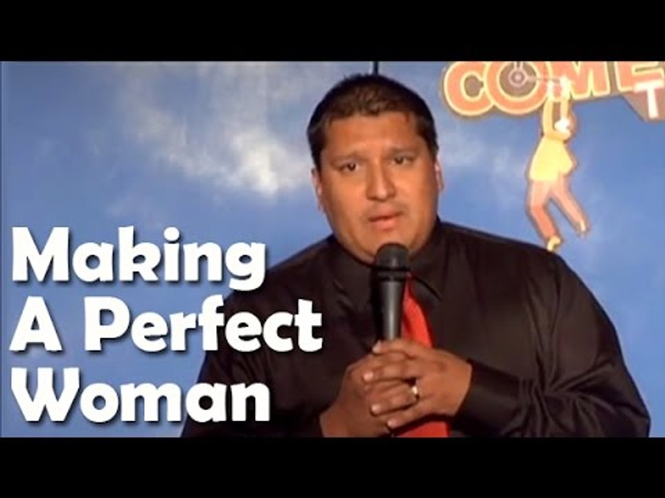 Stand Up Comedy By Manny Llanez - Making A Perfect Woman