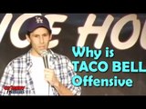 Stand Up Comedy By Patrick DeGuire - Why is Taco Bell Offensive?