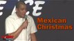 Stand Up Comedy By Deci Rodriguez - Mexican Christmas
