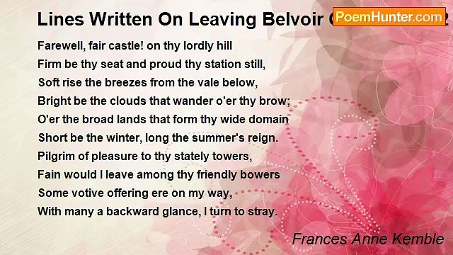 Frances Anne Kemble - Lines Written On Leaving Belvoir Castle In 1842
