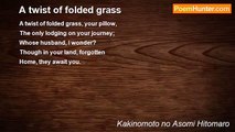 Kakinomoto no Asomi Hitomaro - A twist of folded grass