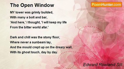 Edward Rowland Sill - The Open Window