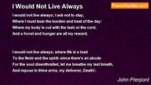 John Pierpont - I Would Not Live Always