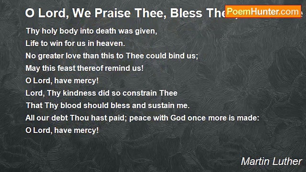 Martin Luther - O Lord, We Praise Thee, Bless Thee, and Adore Thee