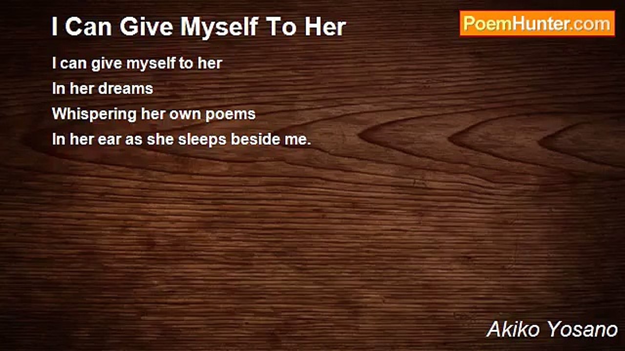 Akiko Yosano - I Can Give Myself To Her