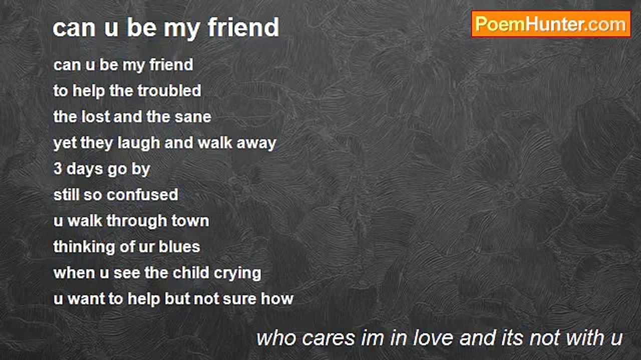 who cares im in love and its not with u - can u be my friend