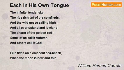 William Herbert Carruth - Each in His Own Tongue
