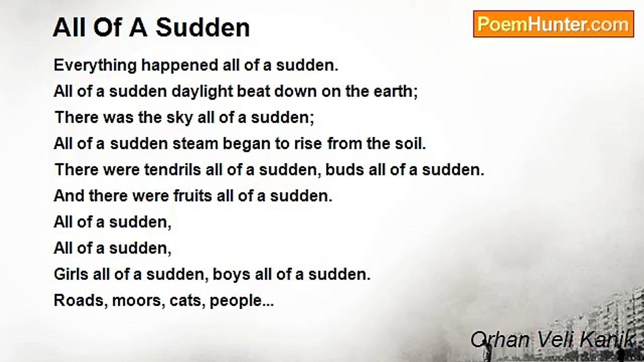 Orhan Veli Kanik - All Of A Sudden