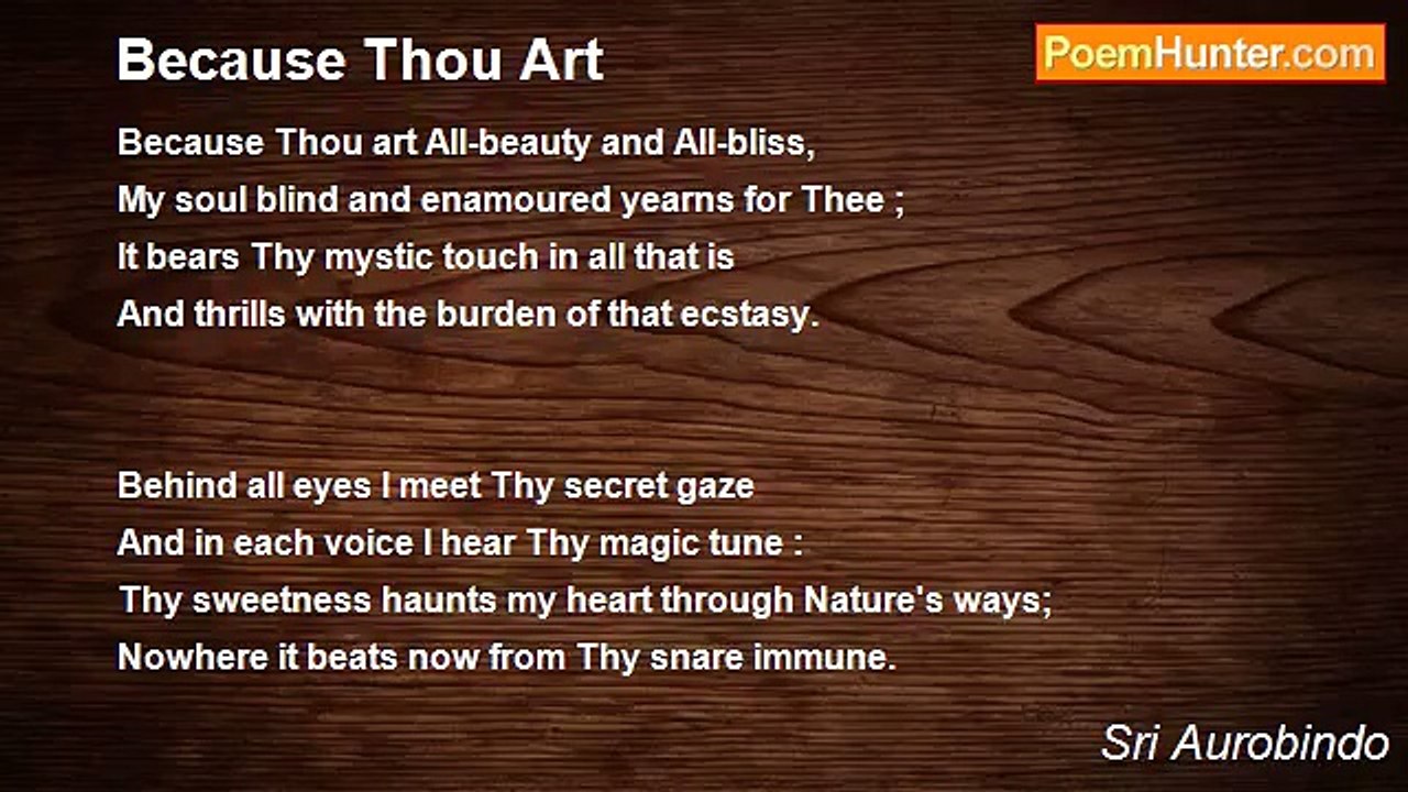 Sri Aurobindo - Because Thou Art