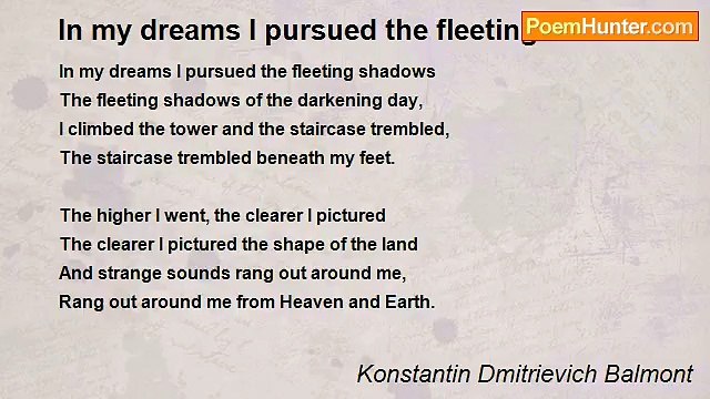 Konstantin Dmitrievich Balmont - In my dreams I pursued the fleeting shadows