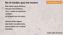 Juan del Encina - No te tardes que me muero