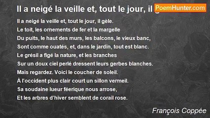 François Coppée - Il a neigé la veille et, tout le jour, il gèle