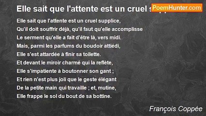 François Coppée - Elle sait que l'attente est un cruel supplice