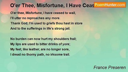 France Preseren - O'er Thee, Misfortune, I Have Ceased To Wail