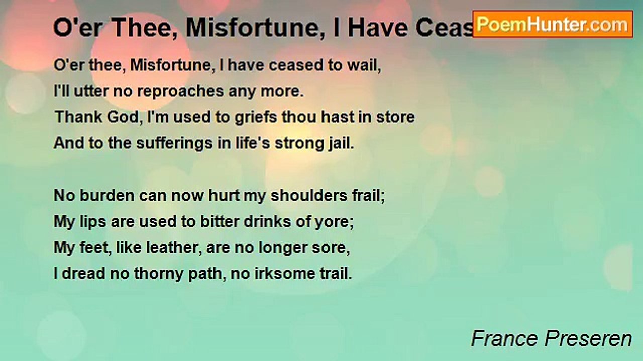 France Preseren - O'er Thee, Misfortune, I Have Ceased To Wail