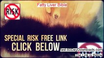 Access Fatty Liver Bible free of risk (for 60 days)