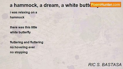 RIC S. BASTASA - a hammock, a dream, a white butterfly