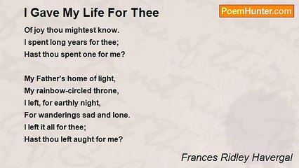 Frances Ridley Havergal - I Gave My Life For Thee