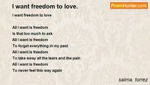 salma. torrez - I want freedom to love.