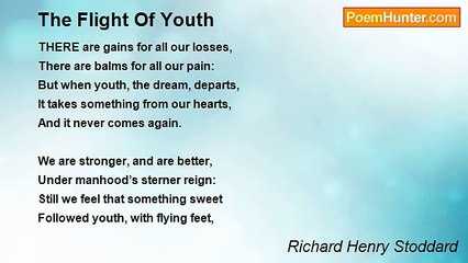 Richard Henry Stoddard - The Flight Of Youth