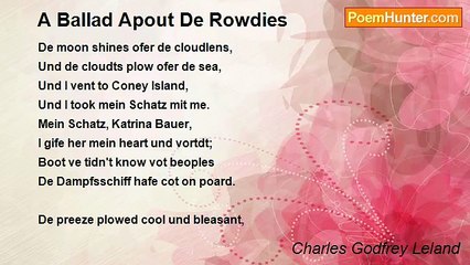 Charles Godfrey Leland - A Ballad Apout De Rowdies