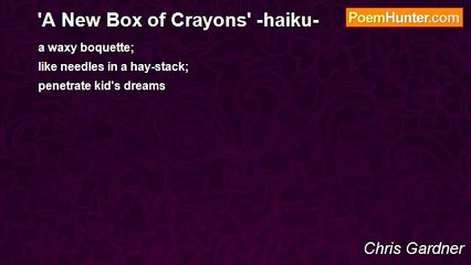 Chris Gardner - 'A New Box of Crayons' -haiku-
