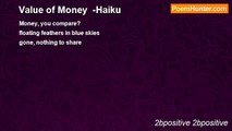 2bpositive 2bpositive - Value of Money  -Haiku