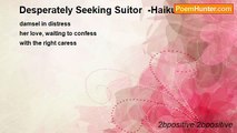 2bpositive 2bpositive - Desperately Seeking Suitor  -Haiku