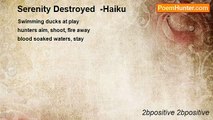 2bpositive 2bpositive - Serenity Destroyed  -Haiku