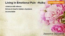2bpositive 2bpositive - Living In Emotional Pain  -Haiku