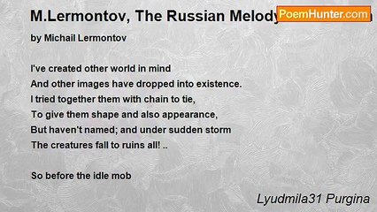 Lyudmila31 Purgina - M.Lermontov, The Russian Melody - translation (rus.)