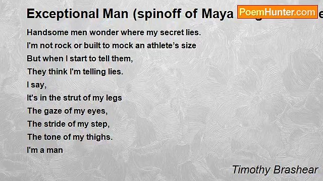 Timothy Brashear - Exceptional Man (spinoff of Maya Angelou - Phenomenal Woman)