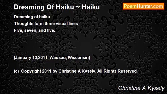 Christine A Kysely - Dreaming Of Haiku ~ Haiku
