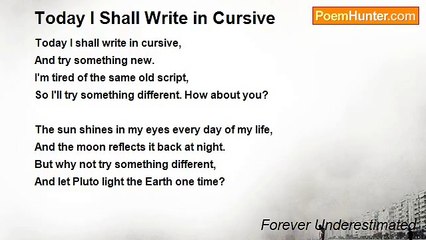 Forever Underestimated - Today I Shall Write in Cursive